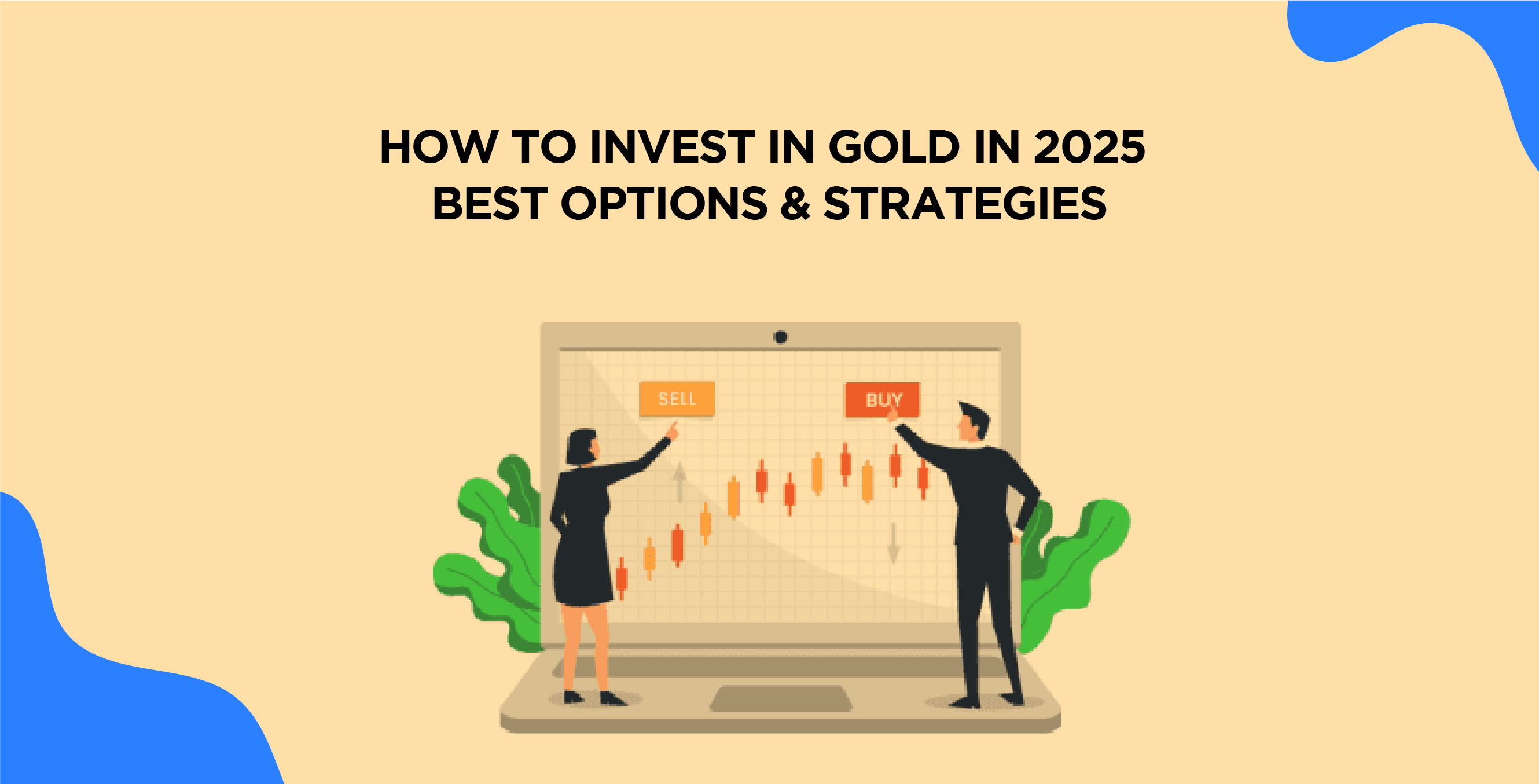 How to Invest in Gold in 2025 – Best Options & Strategies